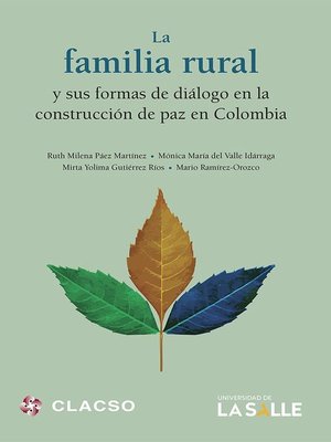 cover image of La familia rural y sus formas de diálogo en la construcción de paz en Colombia